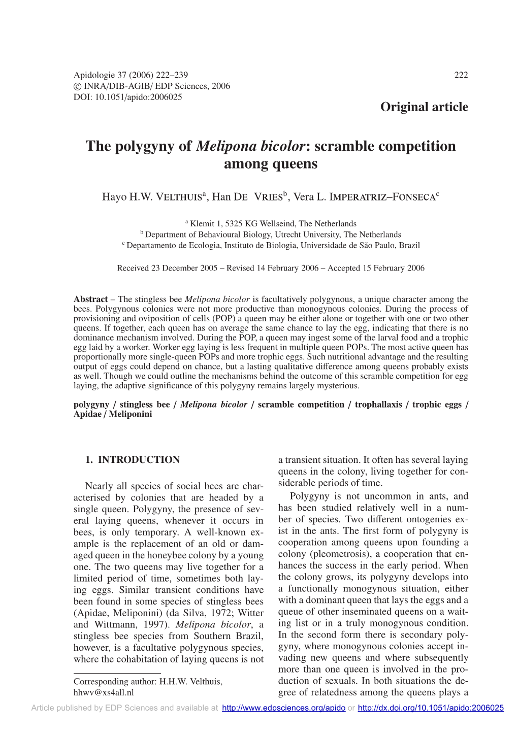 The Polygyny of Melipona Bicolor: Scramble Competition Among Queens