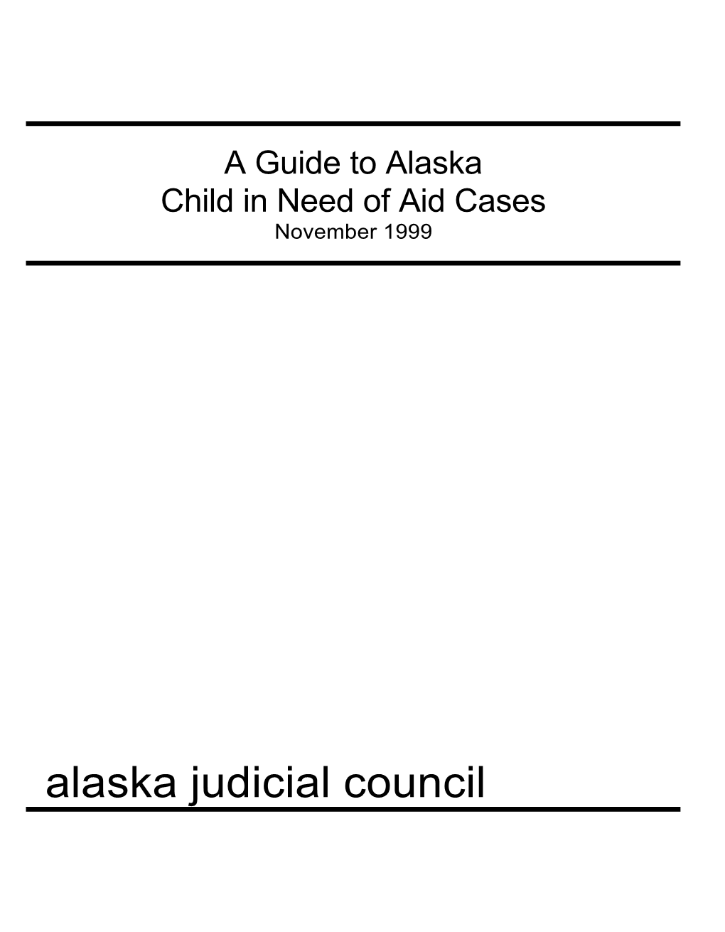 A Guide to Alaska Child in Need of Aid Cases November 1999