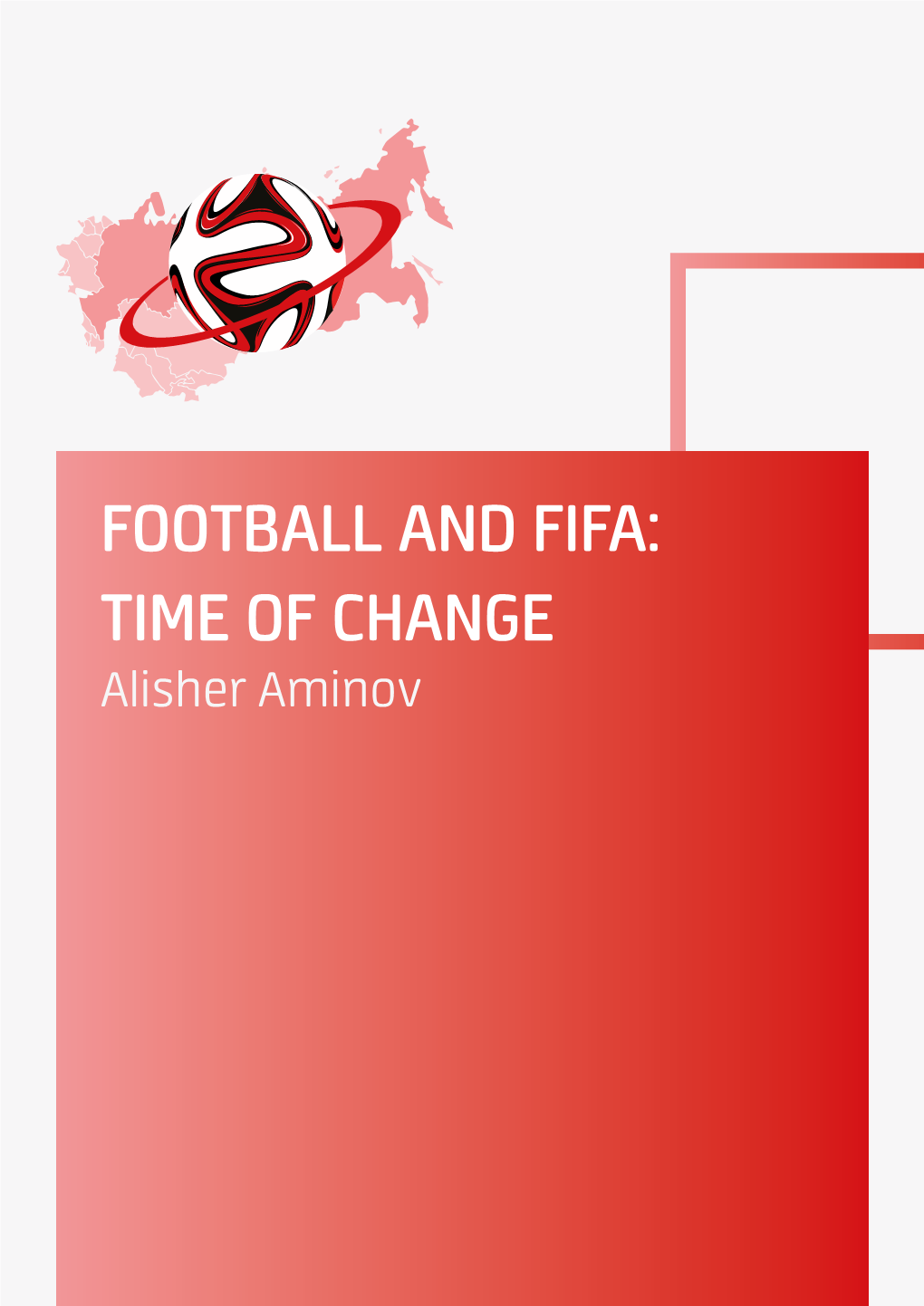 FOOTBALL and FIFA: TIME of CHANGE Alisher Aminov