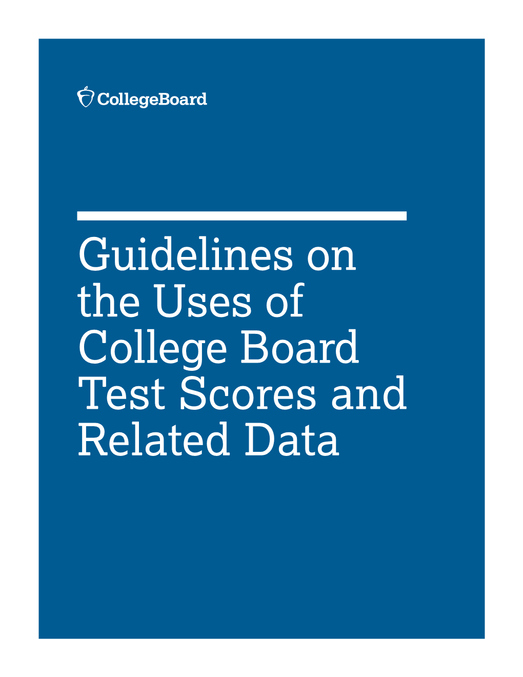 Guidelines on the Uses of College Board Test Scores and Related Data