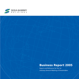 Business Report 2005 Report and Reference for the 1St Ordinary General Meeting of Shareholders