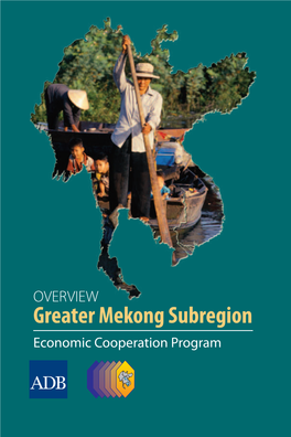 Greater Mekong Subregion Economic Cooperation Program: Overview