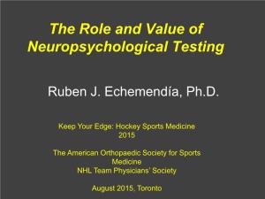 The Role and Value of Neuropsychological Testing