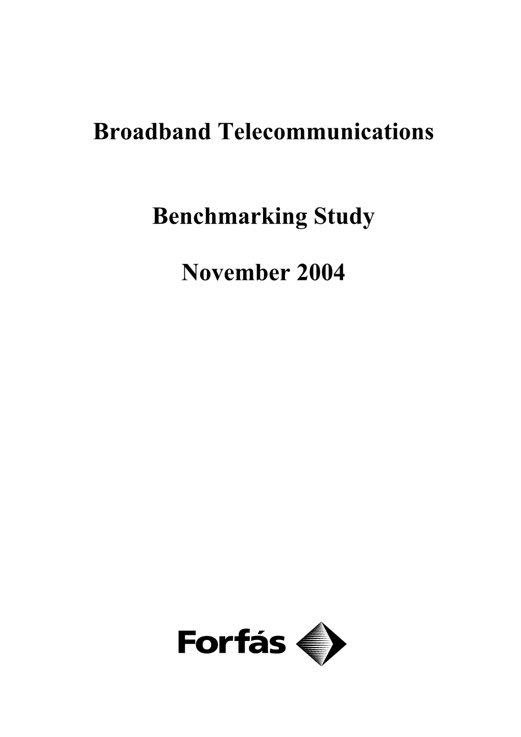 Broadband Telecommunications Benchmarking Study November 2004