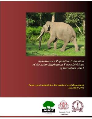 Synchronized Population Estimation of the Asian Elephant in Forest Divisions of Karnataka -2012