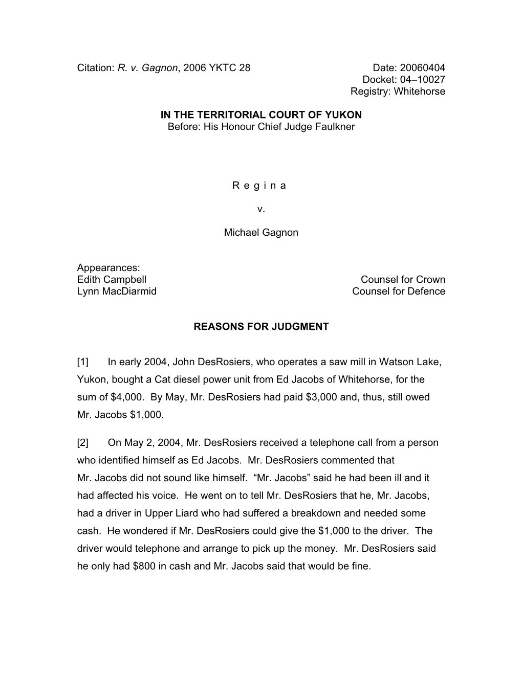 R. V. Gagnon, 2006 YKTC 28 Date: 20060404 Docket: 04–10027 Registry: Whitehorse