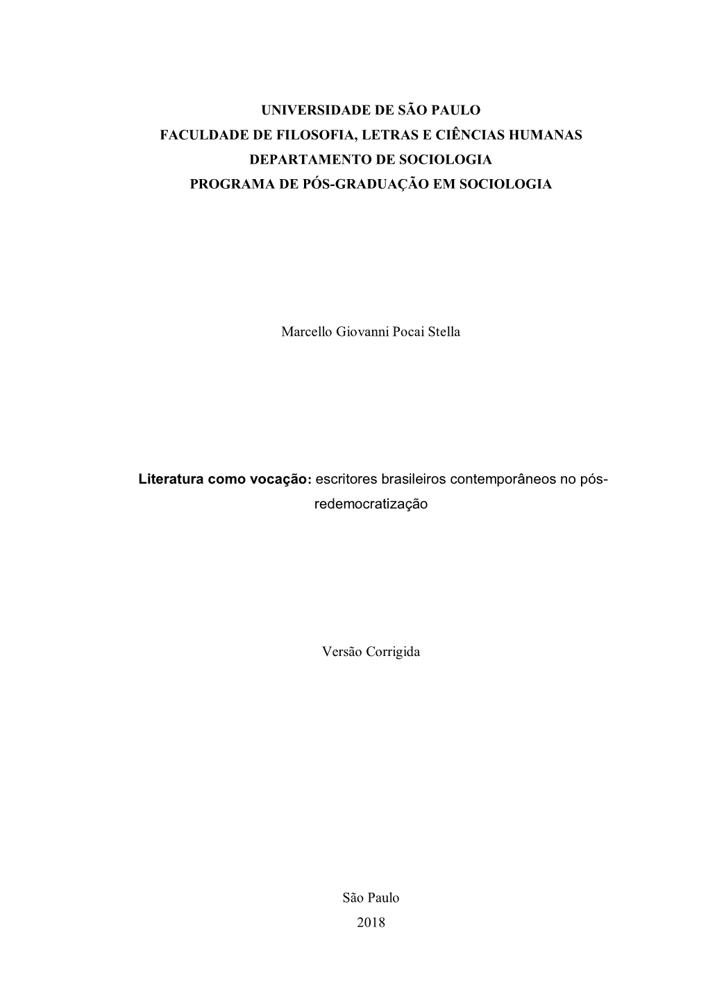 Literatura Como Vocação: Escritores Brasileiros Contemporâneos No Pós- Redemocratização