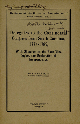 Delegates to the Continental Congress from South Carolina, 177 4-1789, with Sketches of the Four Who Signed the Declaration of Independence