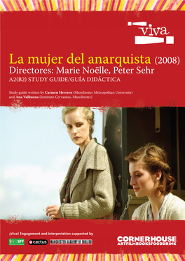 La Mujer Del Anarquista (2008) Directores: Marie Noëlle, Peter Sehr A2(B2) Study Guide/Guía Didáctica