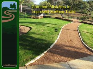 Common Mistakes on Improved Surface Trails