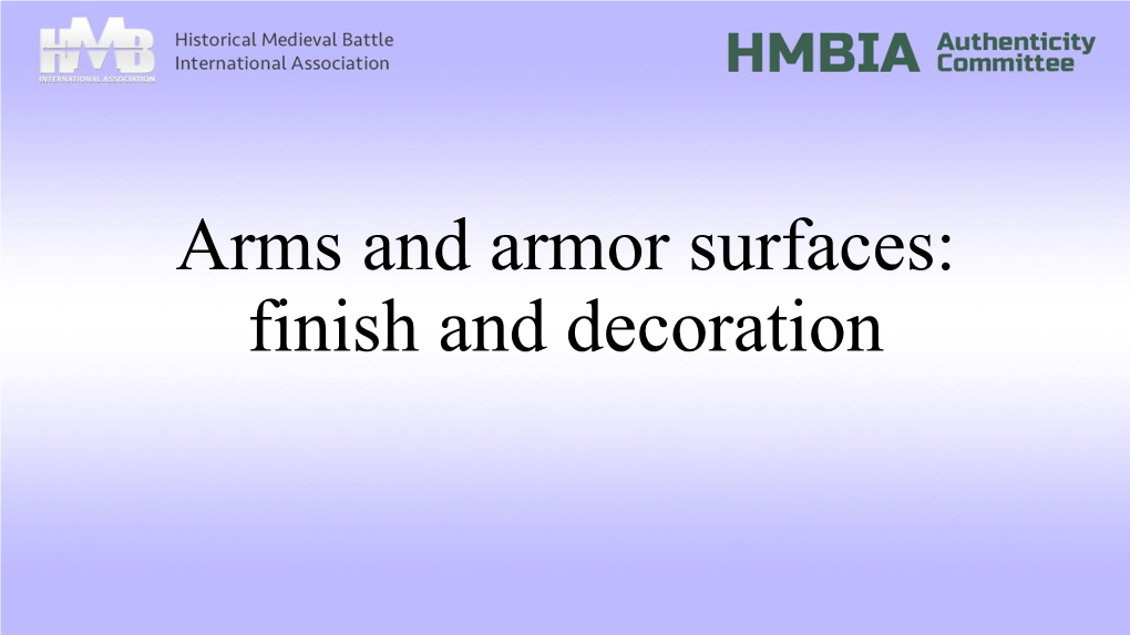 Arms and Armor Surfaces: Finish and Decoration Arms and Armour Finish for HMB Kits