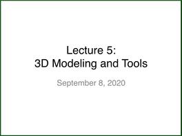 Lecture 5: 3D Modeling and Tools