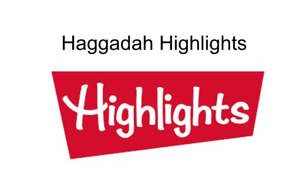 Haggadah Highlights How Do We Start the Maggid?