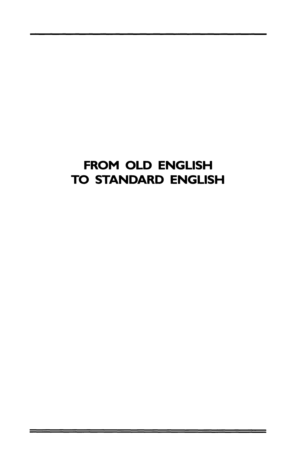 FROM OLD ENGLISH to STANDARD ENGLISH Studies in E.Nglish Language Series