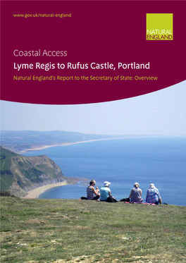 Coastal Access Lyme Regis to Rufus Castle, Portland Natural England’S Report to the Secretary of State: Overview !
