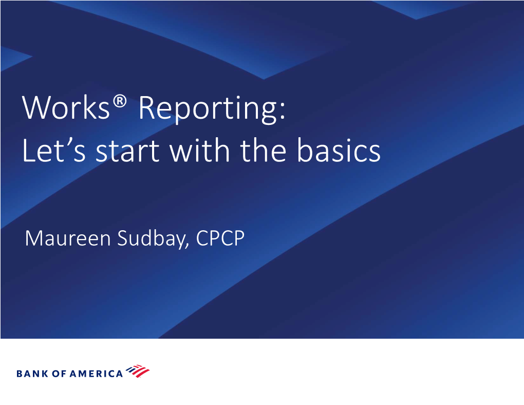 Works® Reporting: Let’S Start with the Basics