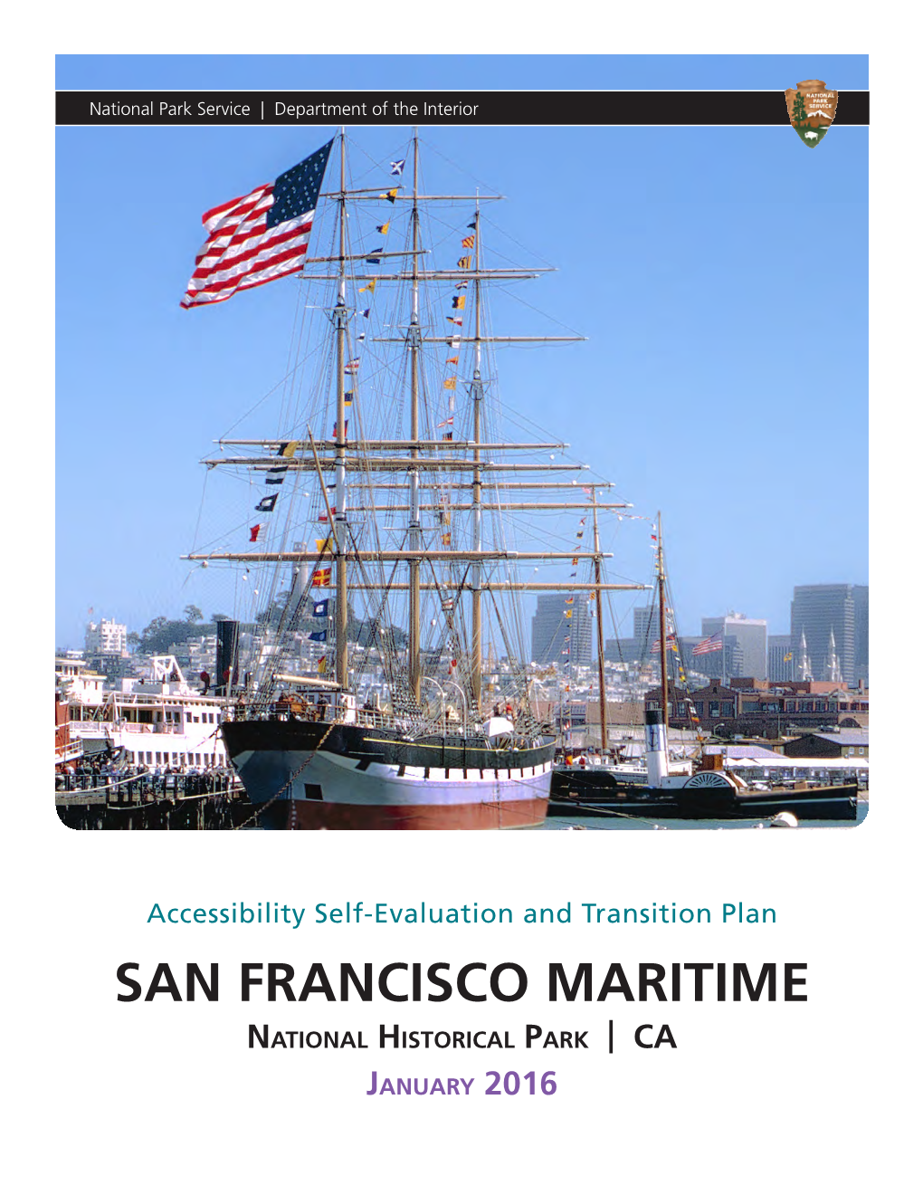 SAN FRANCISCO MARITIME NATIONAL HISTORICAL PARK Accessibility Self-Evaluation and Transition Plan January 2016