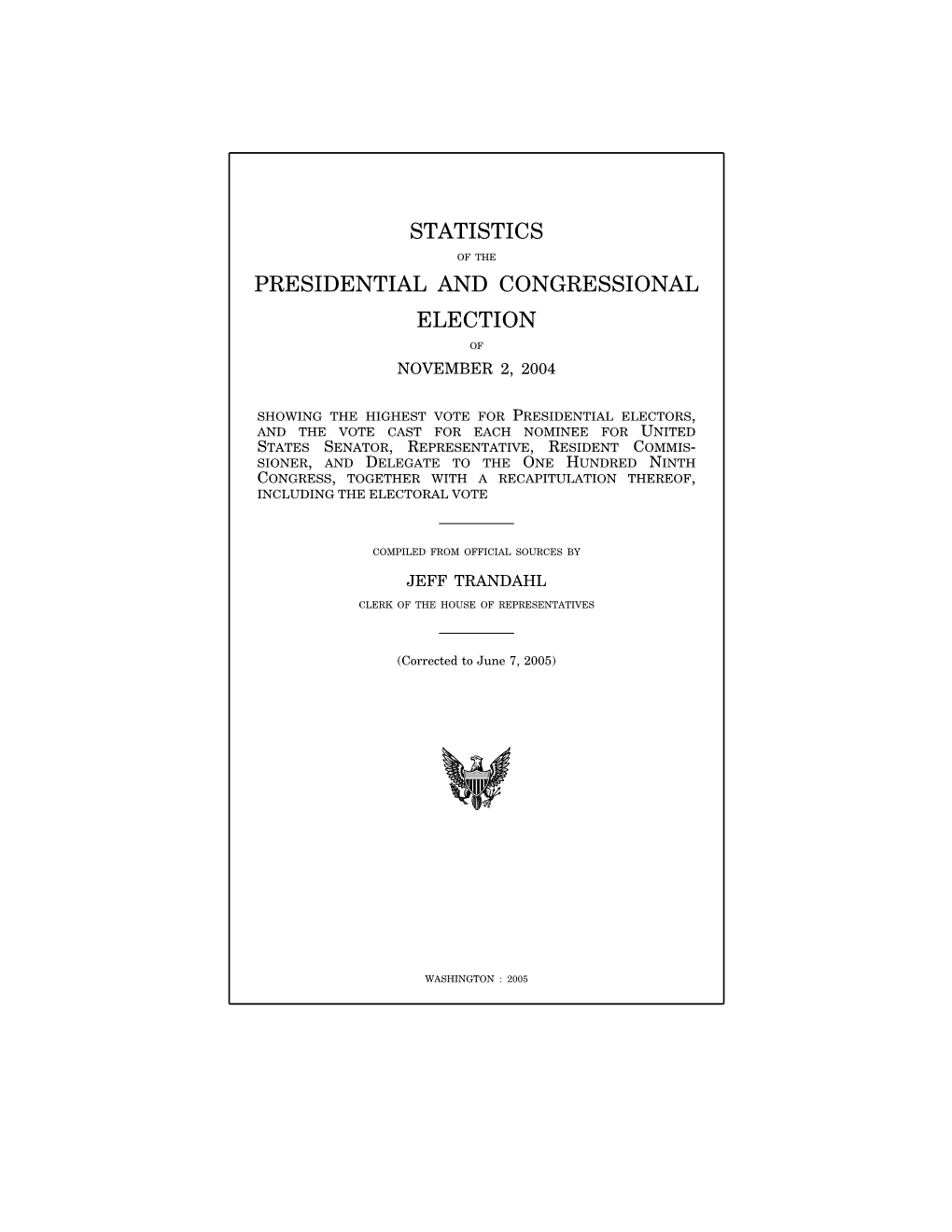 STATISTICS of the PRESIDENTIAL and CONGRESSIONAL ELECTION of NOVEMBER 2, 2004 (Number Which Precedes Name of Candidate Designates Congressional District