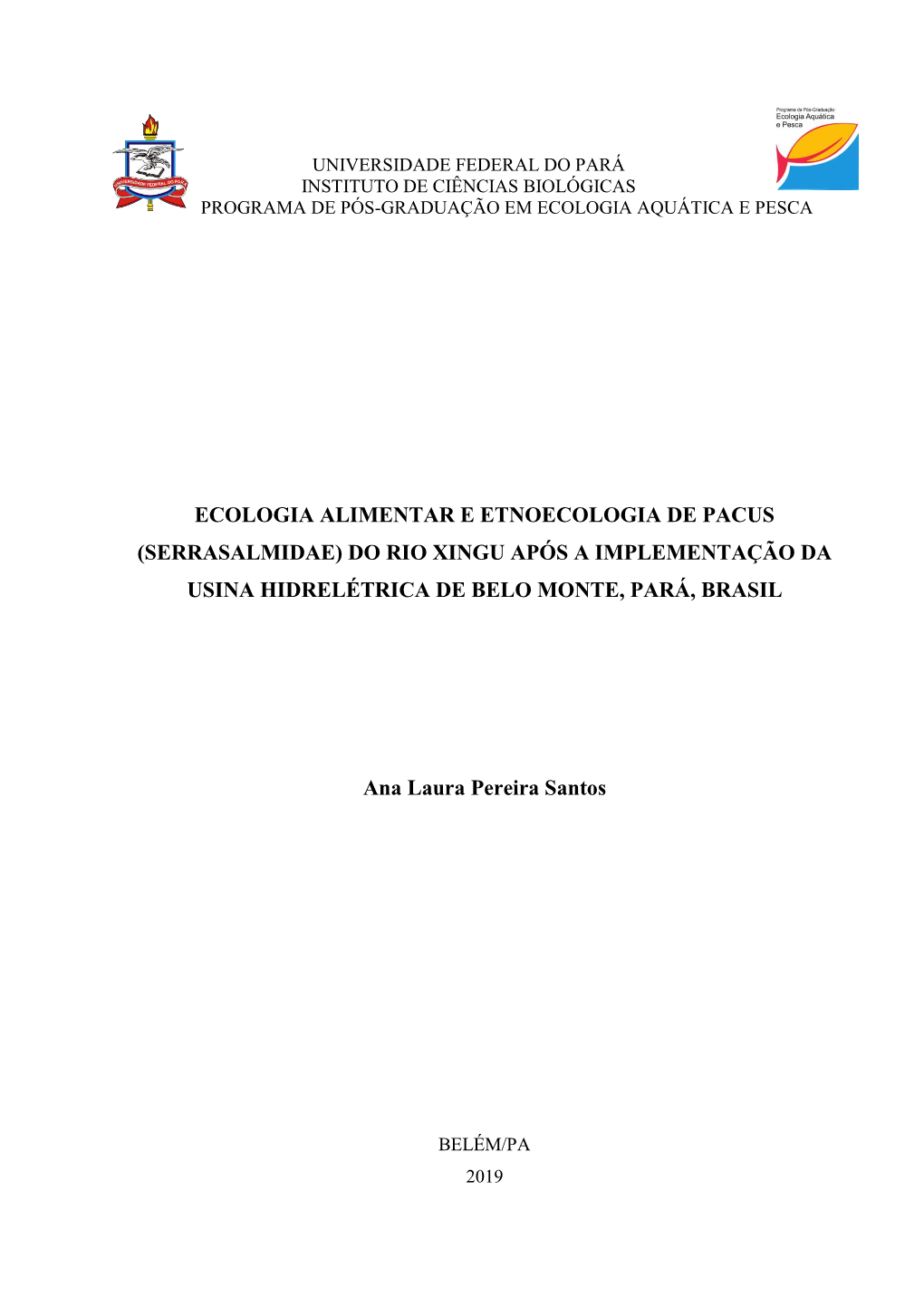 Ecologia Alimentar E Etnoecologia De Pacus (Serrasalmidae) Do Rio Xingu Após a Implementação Da Usina Hidrelétrica De Belo Monte, Pará, Brasil