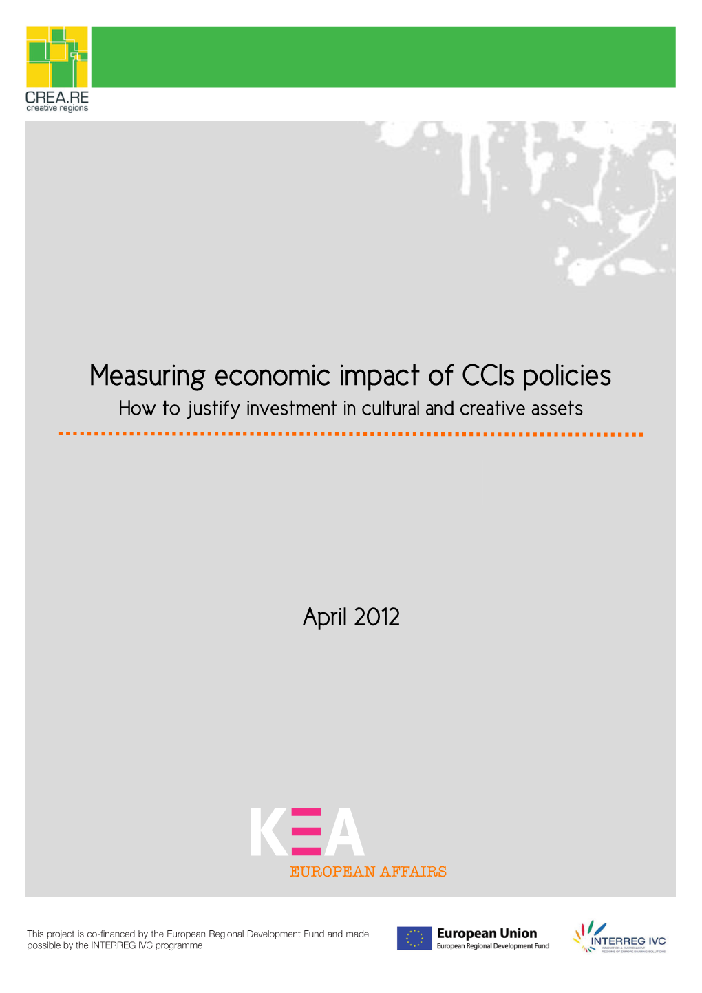 Measuring Economic Impact of Ccis Policies How to Justify Investment in Cultural and Creative Assets