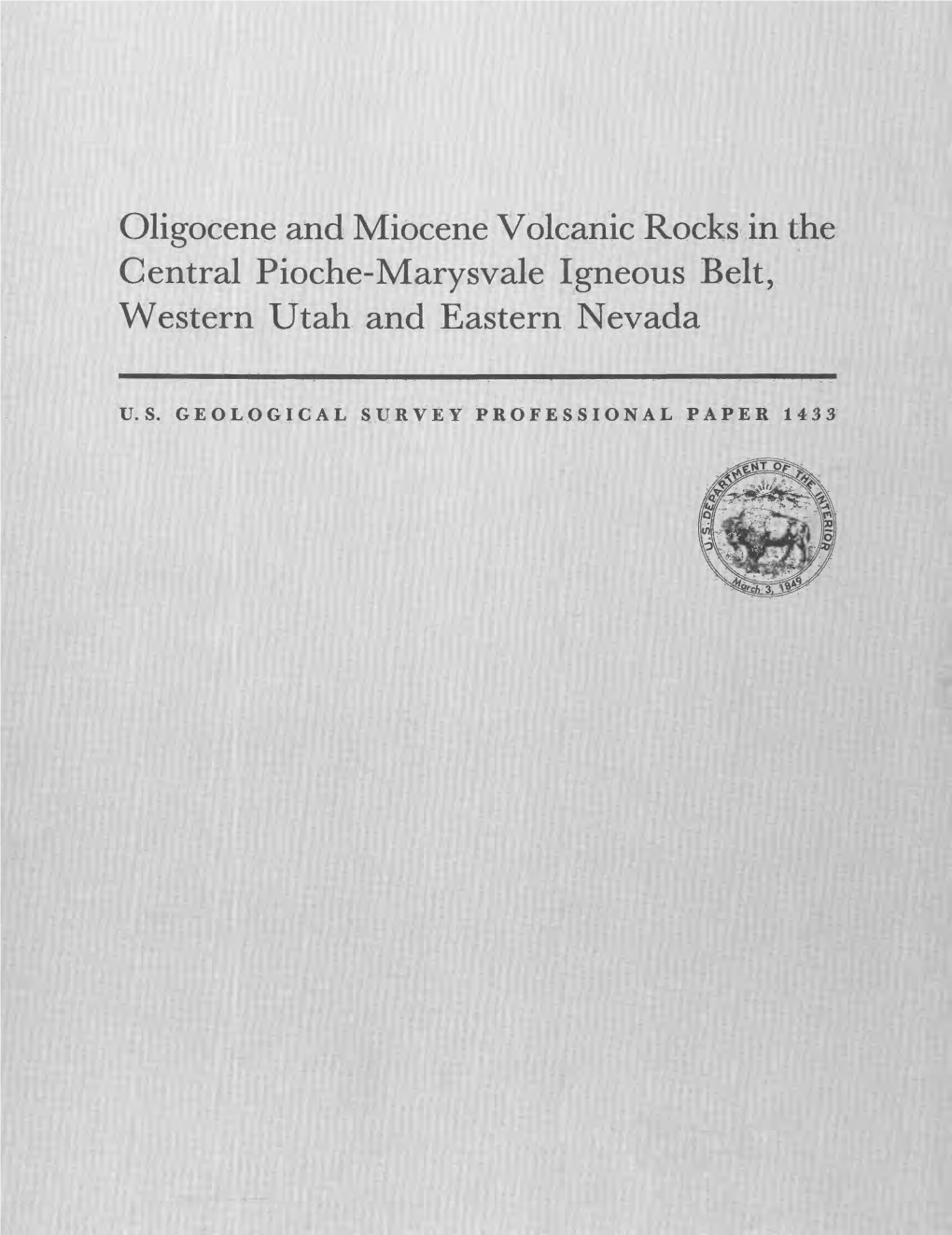 Oligocene and Miocene Volcanic Rocks in the Central Pioche-Marysvale Igneous Belt, Western Utah and Eastern Nevada