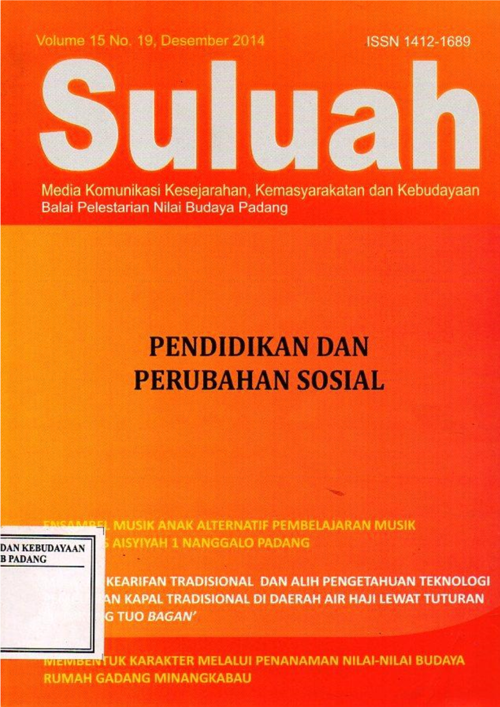 Melacak Kearifan Tradisional Dan Alih Pengetahuan Teknologi Pembuatan Kapal Tradisional Di Daerah Air Haji Lewat Tuturan ’Si Tukang Tuo Bagan’