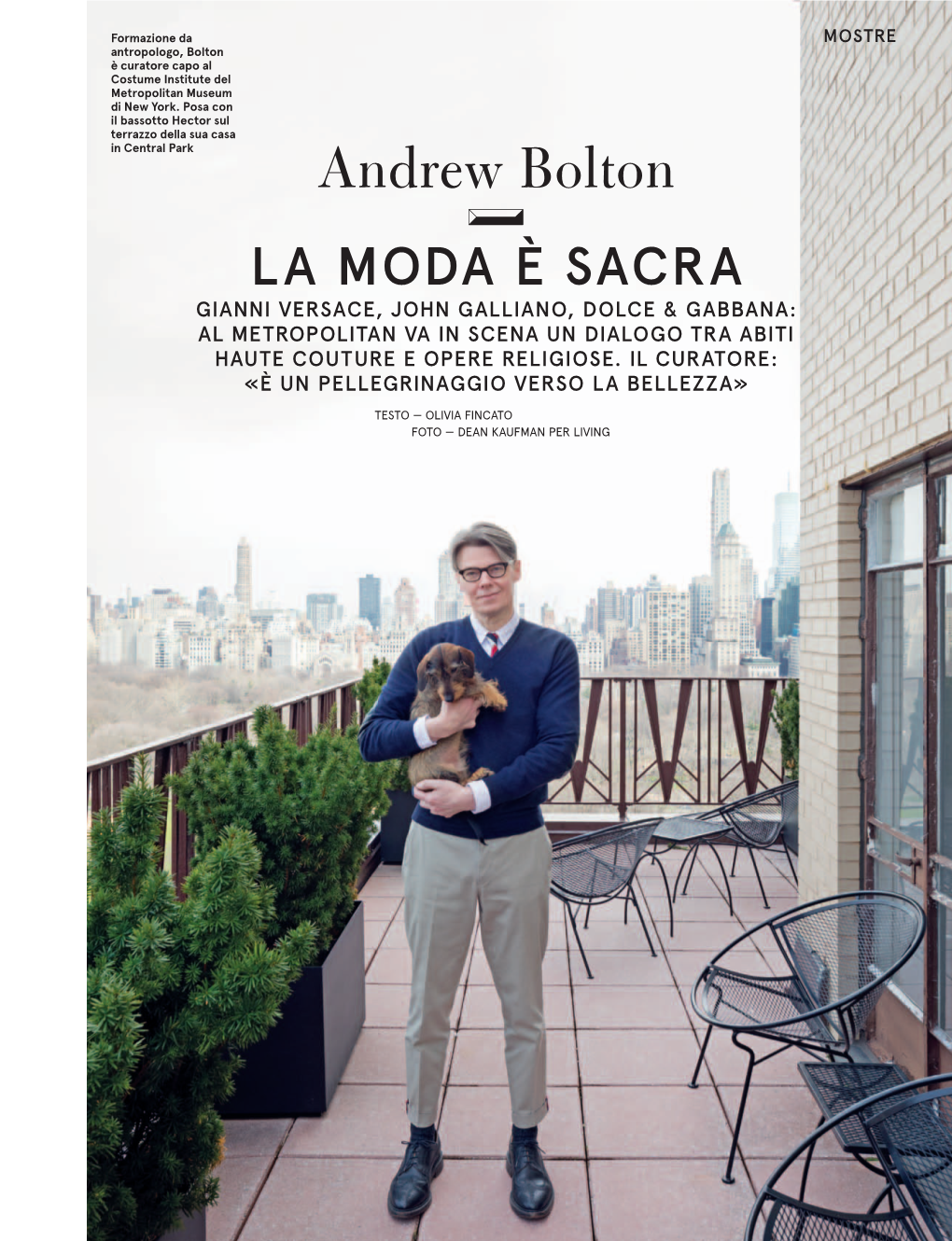 Andrew Bolton La Moda È Sacra Gianni Versace, John Galliano, Dolce & Gabbana: Al Metropolitan Va in Scena Un Dialogo Tra Abiti Haute Couture E Opere Religiose