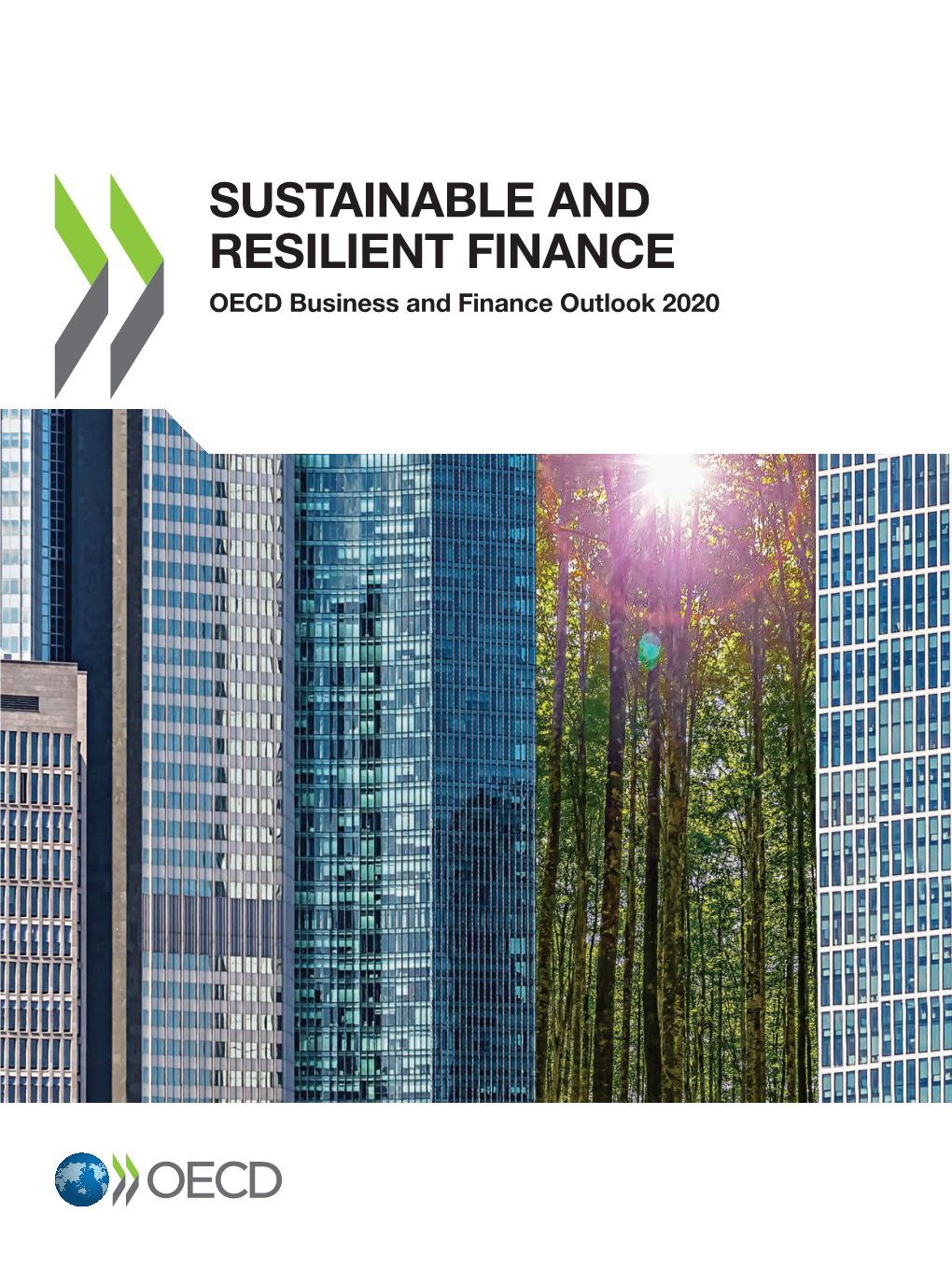 SUSTAINABLE and RESILIENT FINANCE OECD Business and Finance Outlook 2020 SUSTAINABLE and RESILIENT FINANCE