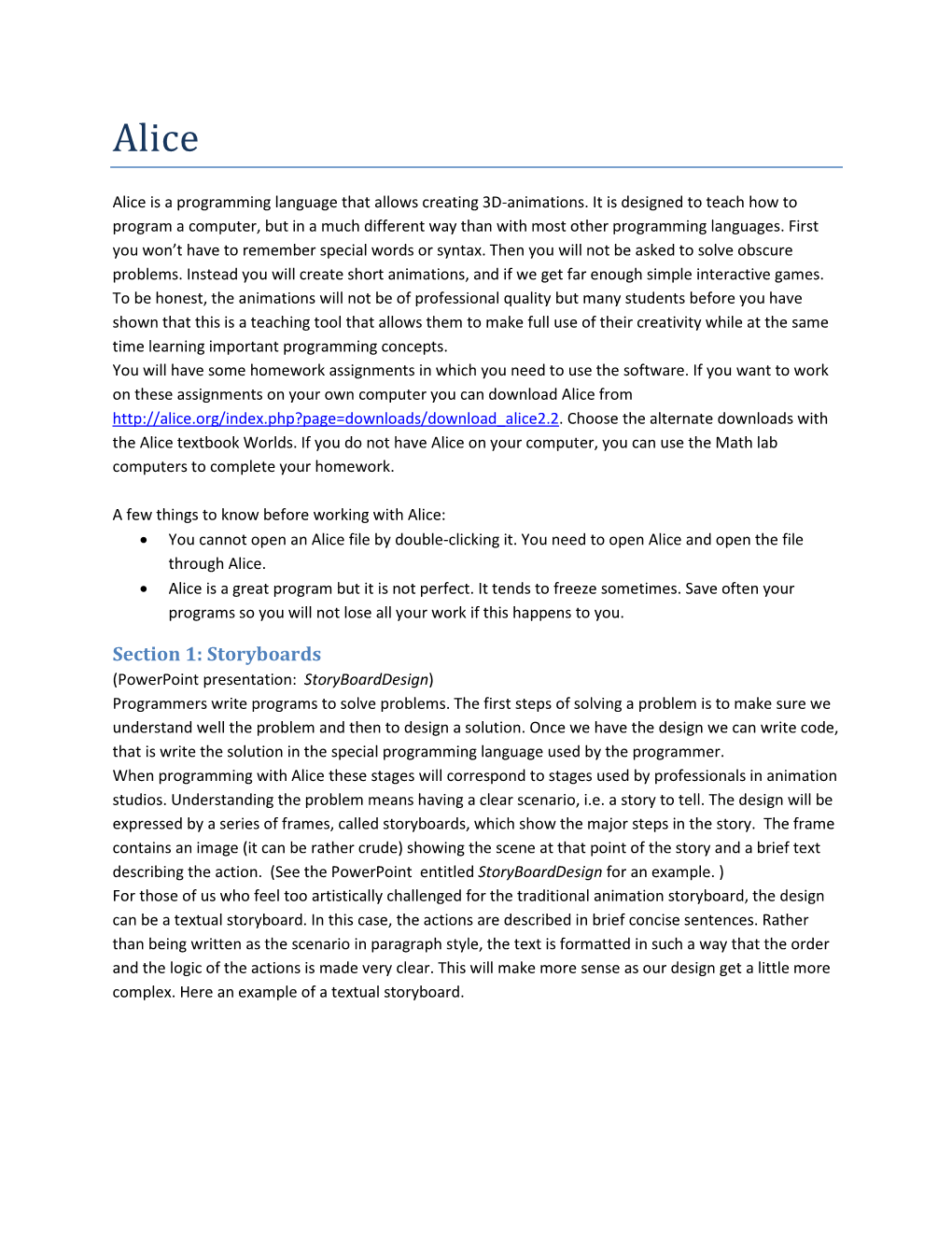 Section 1: Storyboards (Powerpoint Presentation: Storyboarddesign) Programmers Write Programs to Solve Problems