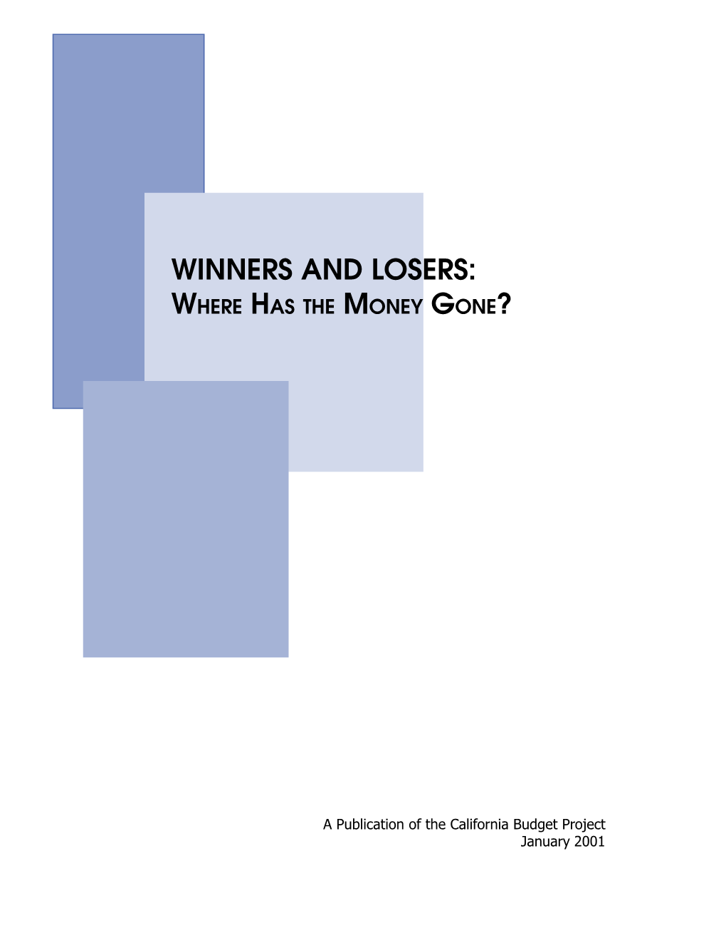 Winners and Losers: Where Has the Money Gone?
