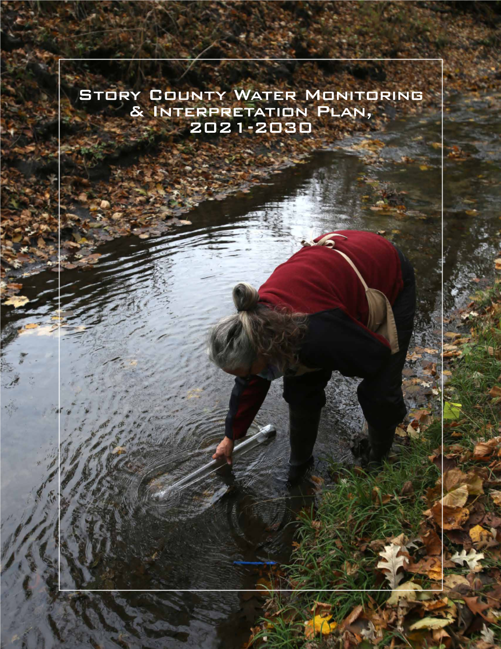 Story County Water Monitoring & Interpretation Plan, 2021-2030