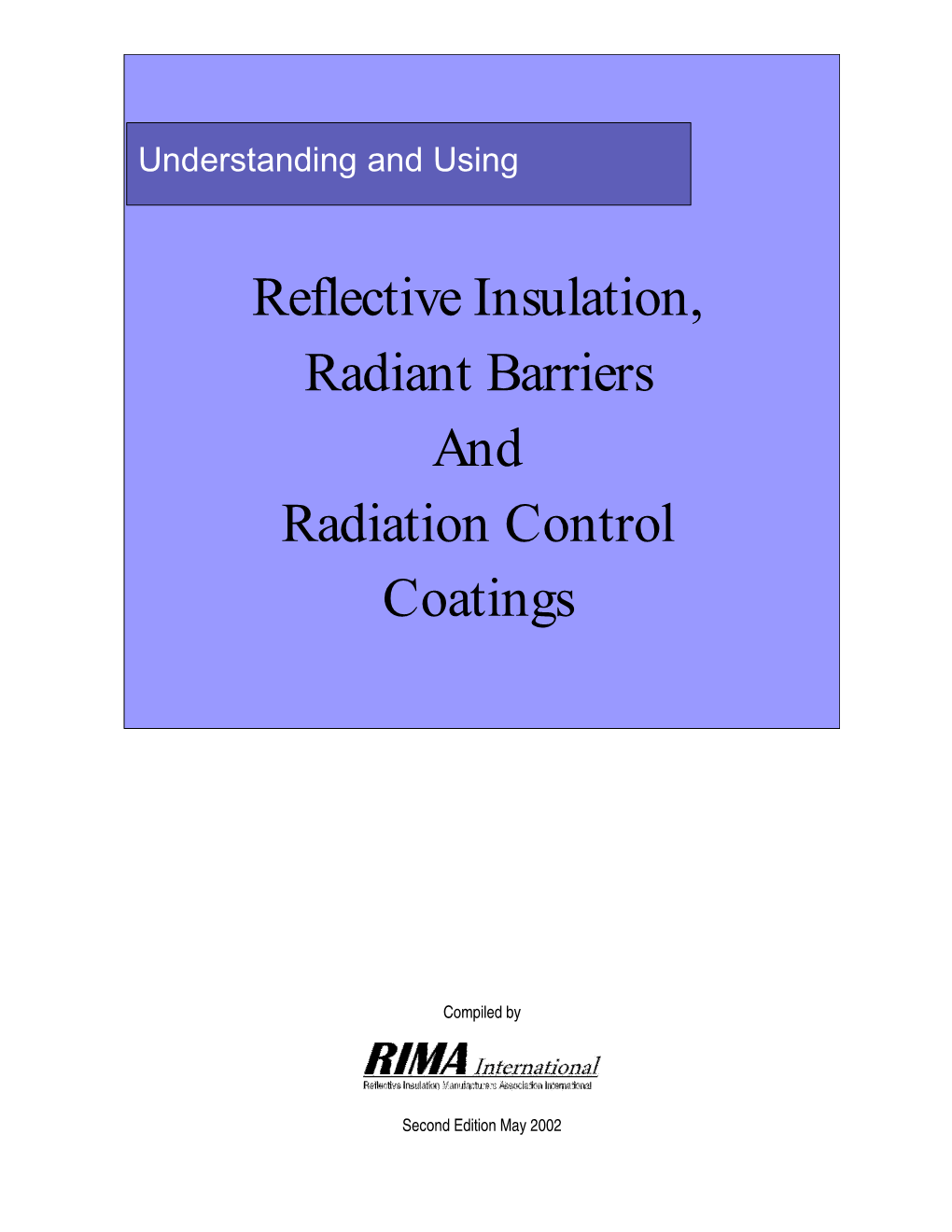 Reflective Insulation, Radiant Barriers and Radiation Control Coatings