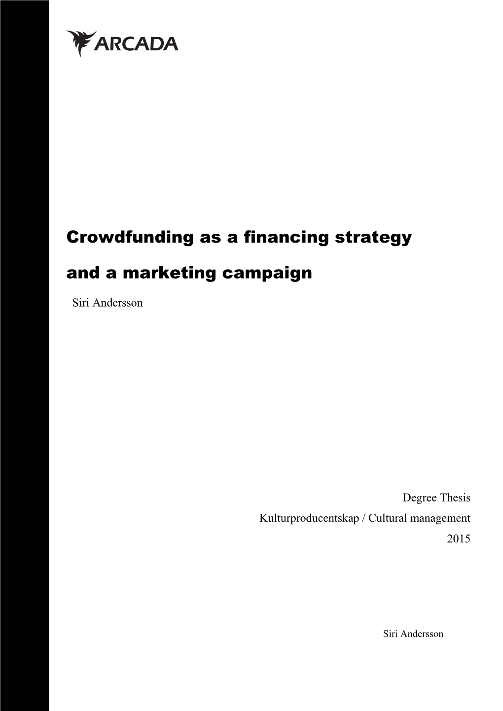 Crowdfunding As a Financing Strategy and a Marketing Campaign