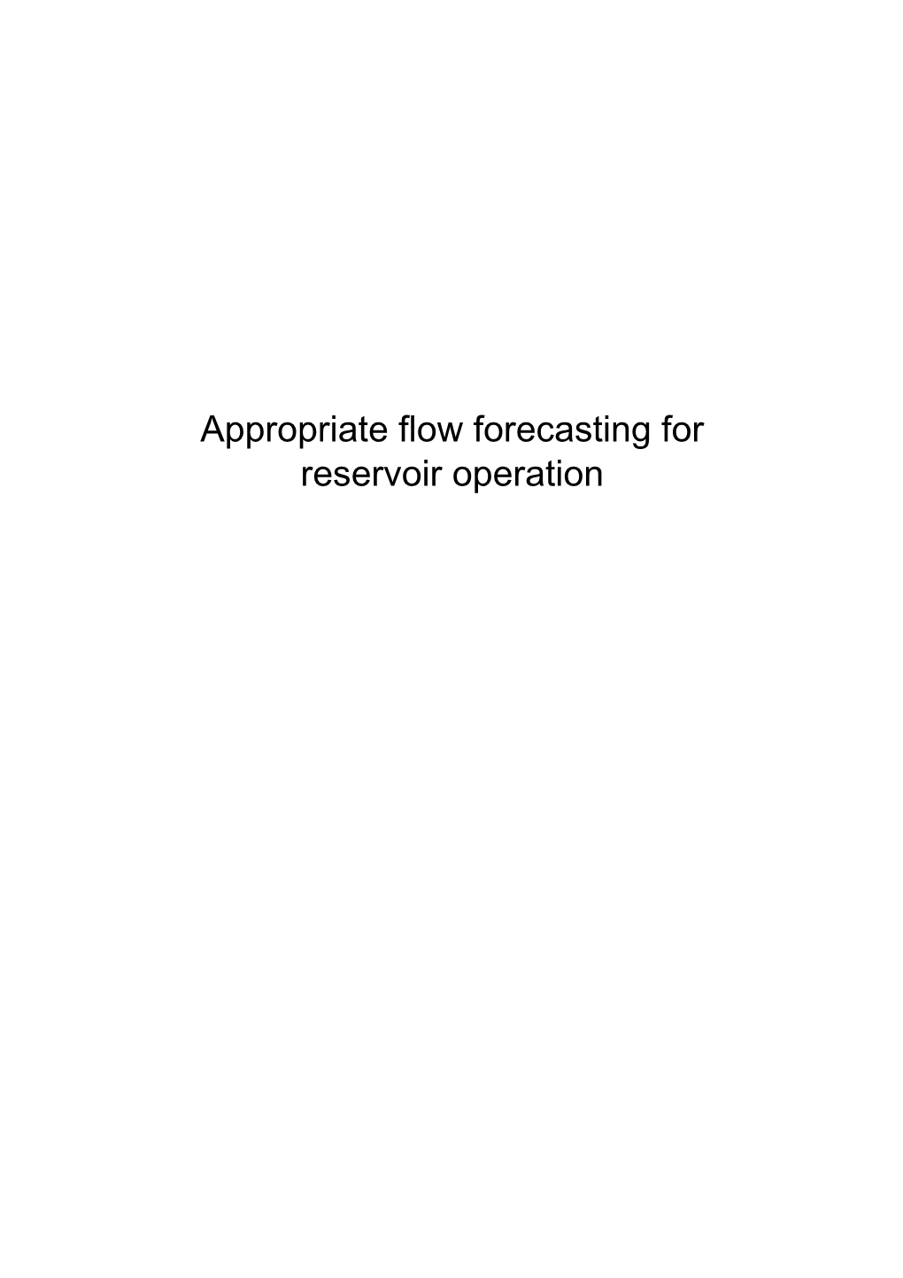 Appropriate Flow Forecasting for Reservoir Operation