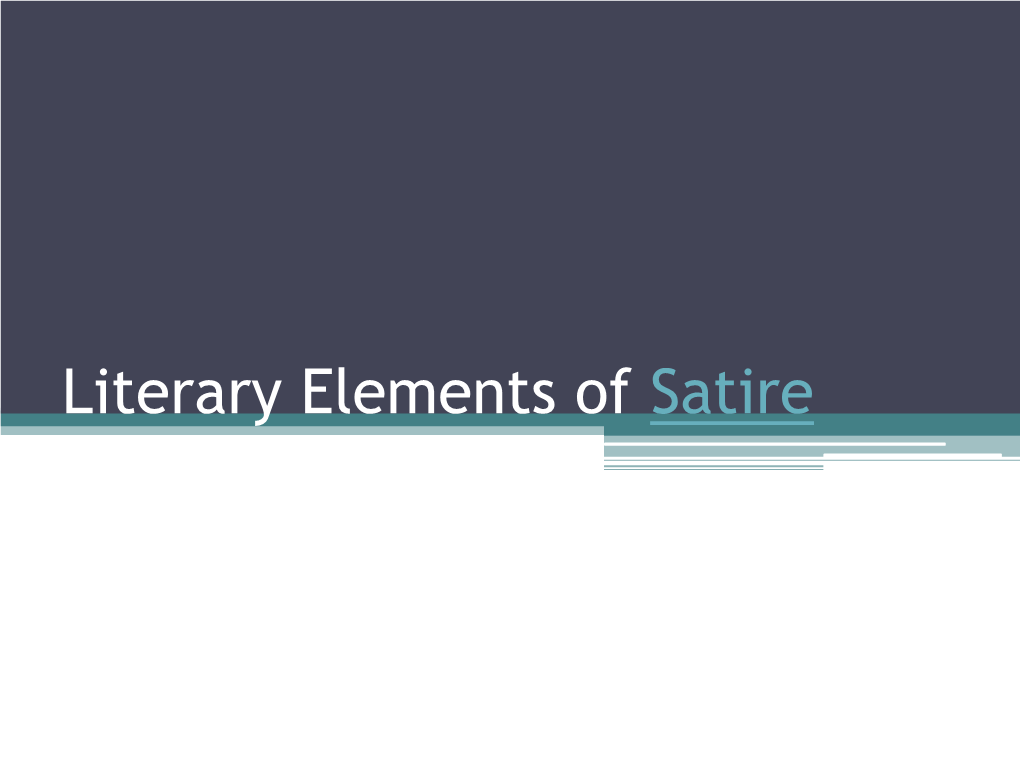 Literary Elements of Satire Satire