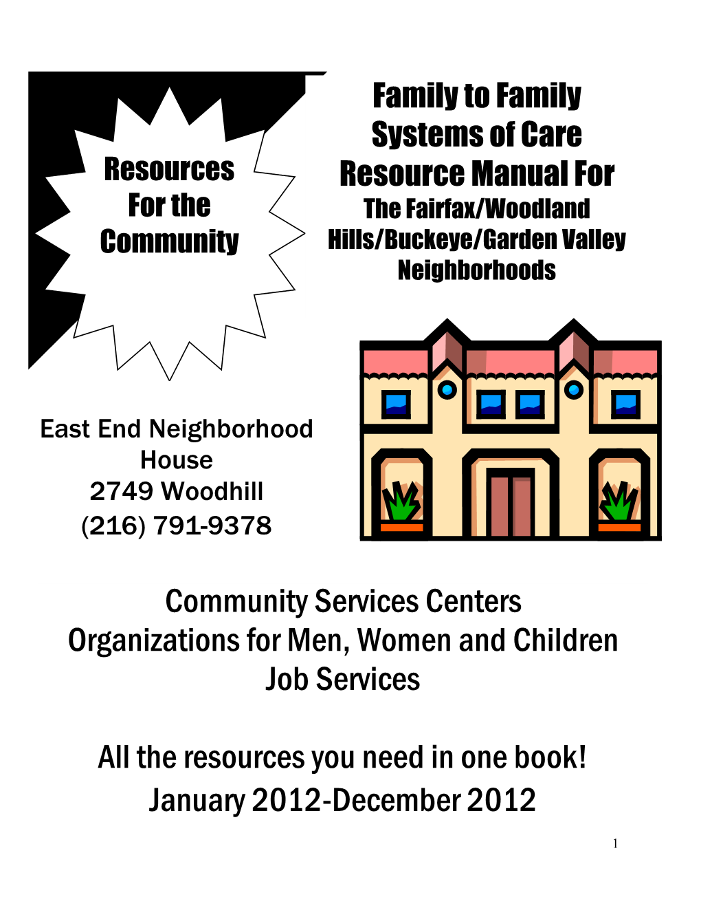 Family to Family Systems of Care Resources Resource Manual for for the the Fairfax/Woodland Community Hills/Buckeye/Garden Valley Neighborhoods