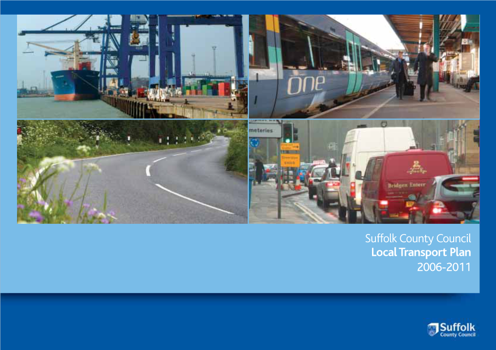 Suffolk County Council Local Transport Plan 2006-2011 Suffolk Cover 24/3/06 4:57 Pm Page 2