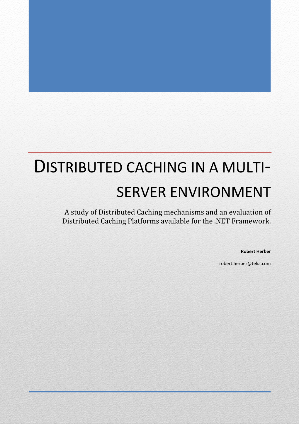 Distributed Caching in a Multi - Server Environment