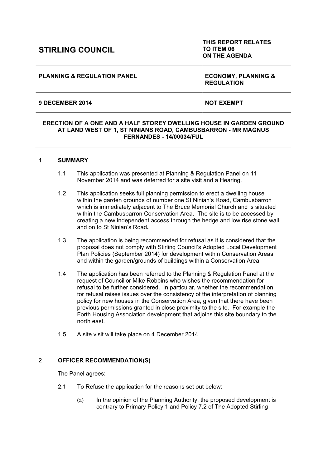 Erection of a One and a Half Storey Dwelling House in Garden Ground at Land West of 1, St Ninians Road, Cambusbarron - Mr Magnus Fernandes - 14/00034/Ful