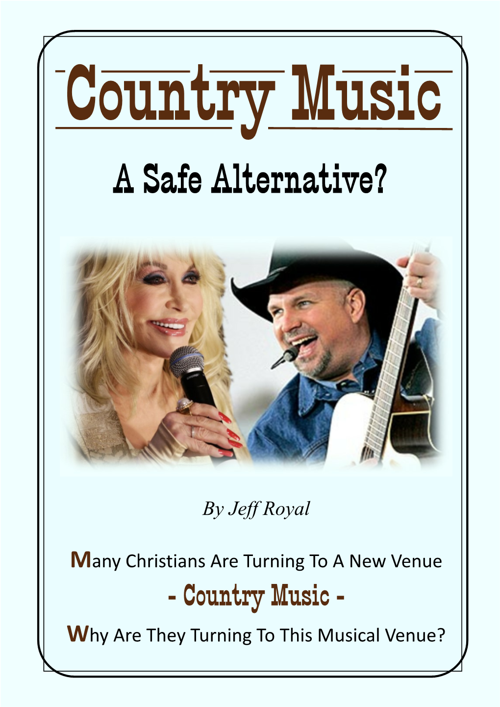 Country Music, a Safe Alternative? by Jeff Royal (Jeffroyal5@Bellsouth.Net)