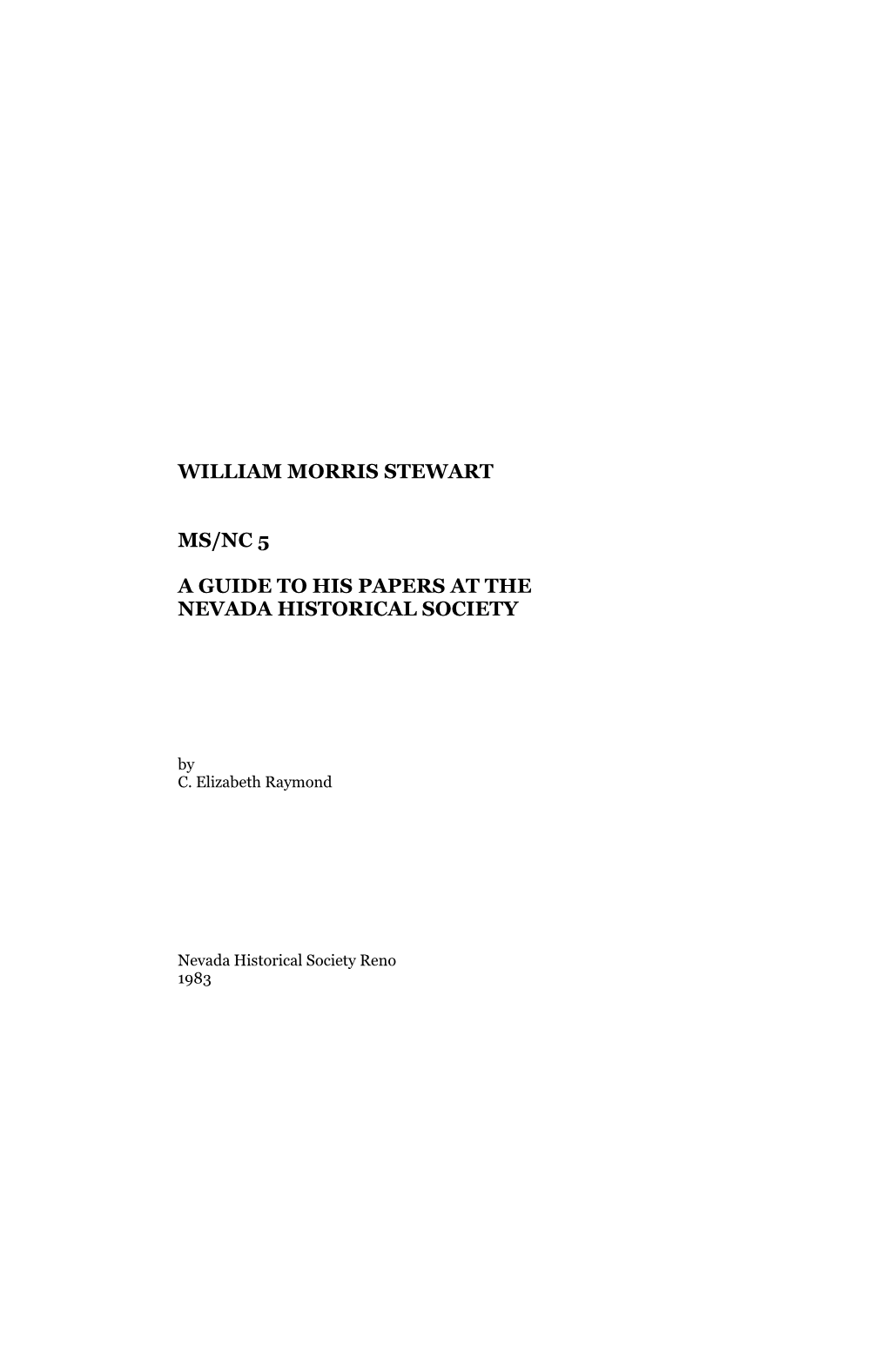 William Morris Stewart Ms/Nc 5 a Guide to His Papers at the Nevada