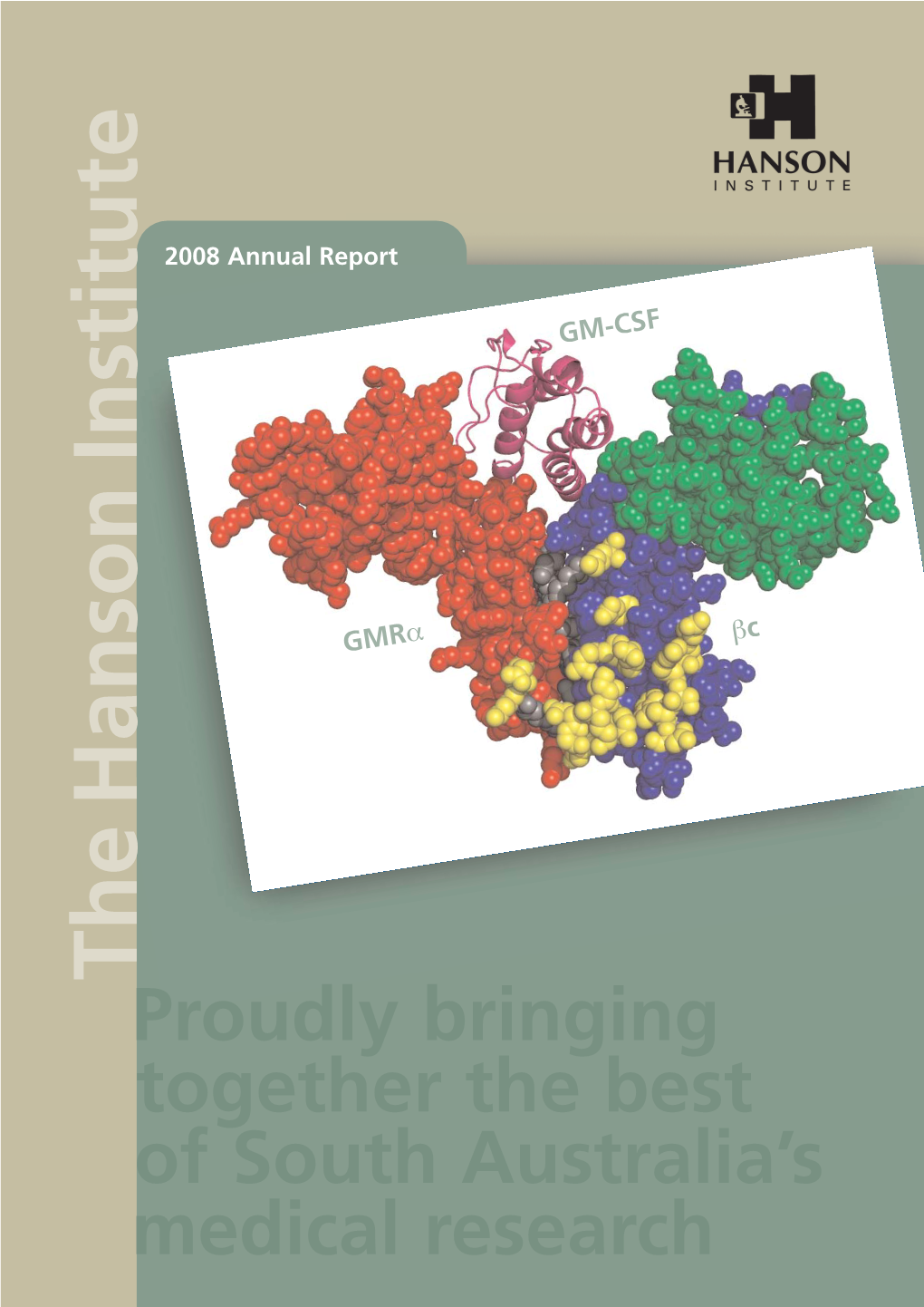 The Hanson Institute Proudly Bringing Together the Best of South Australia’S Medical Research Postal Address PO Box 14 Rundle Mall South Australia 5000