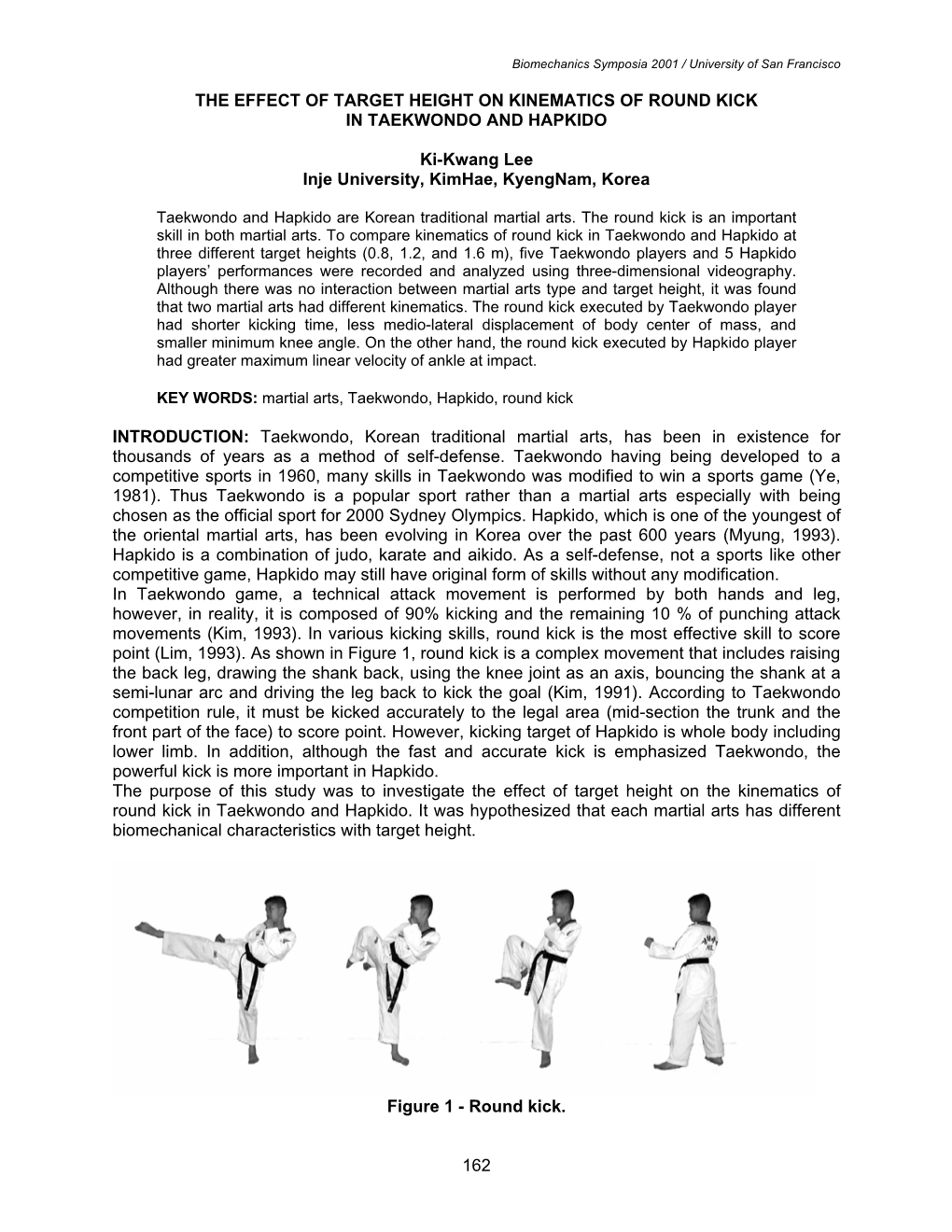 Taekwondo and Hapkido Are Korean Traditional Martial Arts. the Round Kick Is an Important Skill in Both Martial Arts