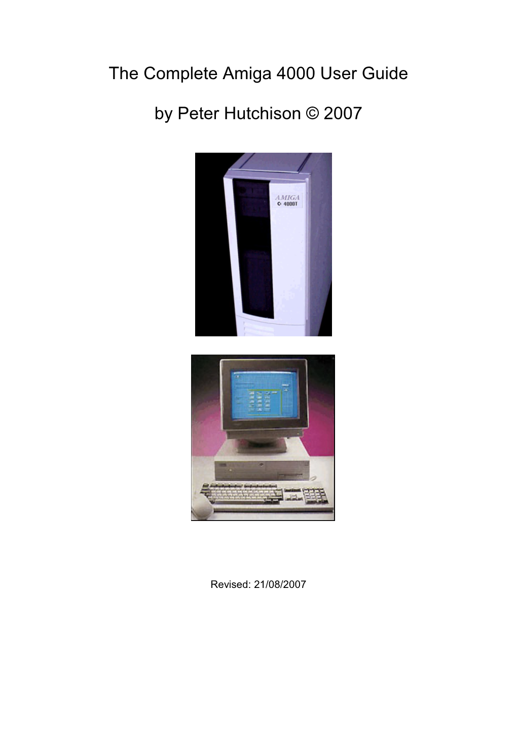 The Complete Amiga 4000 User Guide by Peter Hutchison © 2007