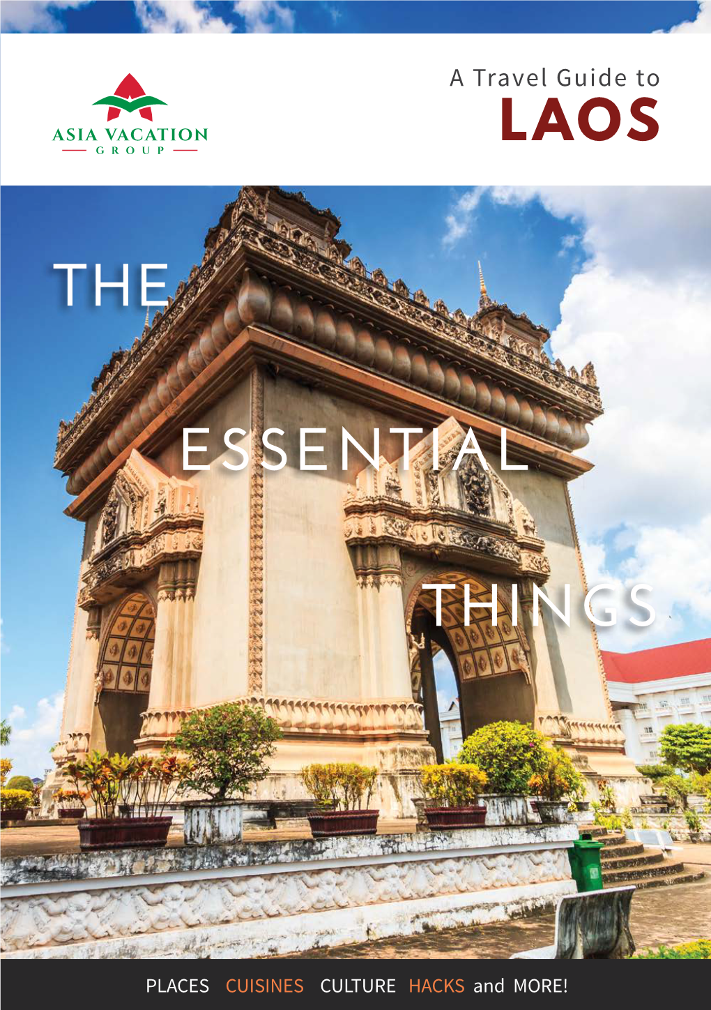 LAOS TRAVEL GUIDE 04 Overview 06 Experience 10 Insights 12 Food & Drink 13 Health & Safety 14 Culture 17 Travel Hacks