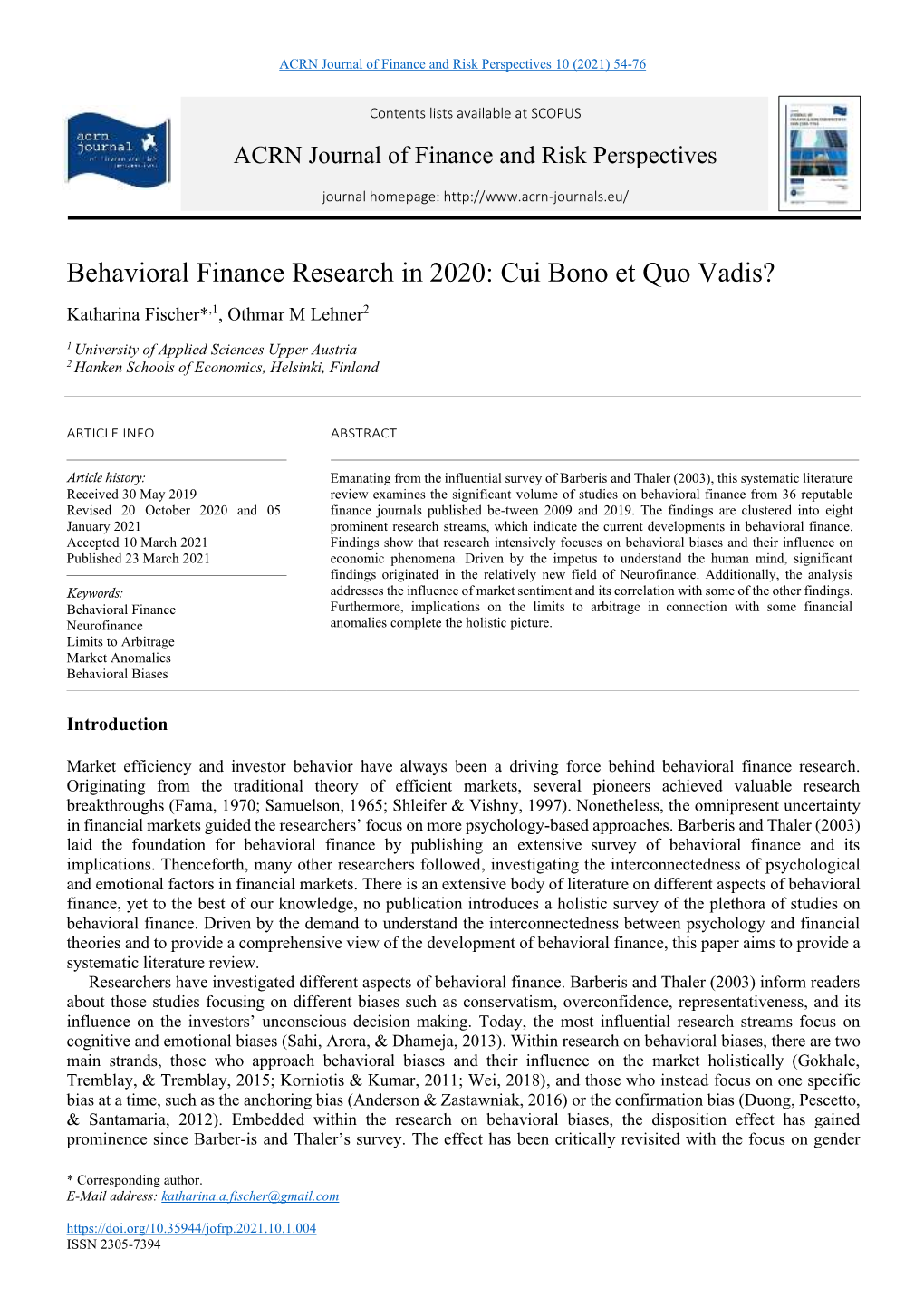 Behavioral Finance Research in 2020: Cui Bono Et Quo Vadis? Katharina Fischer*,1, Othmar M Lehner2