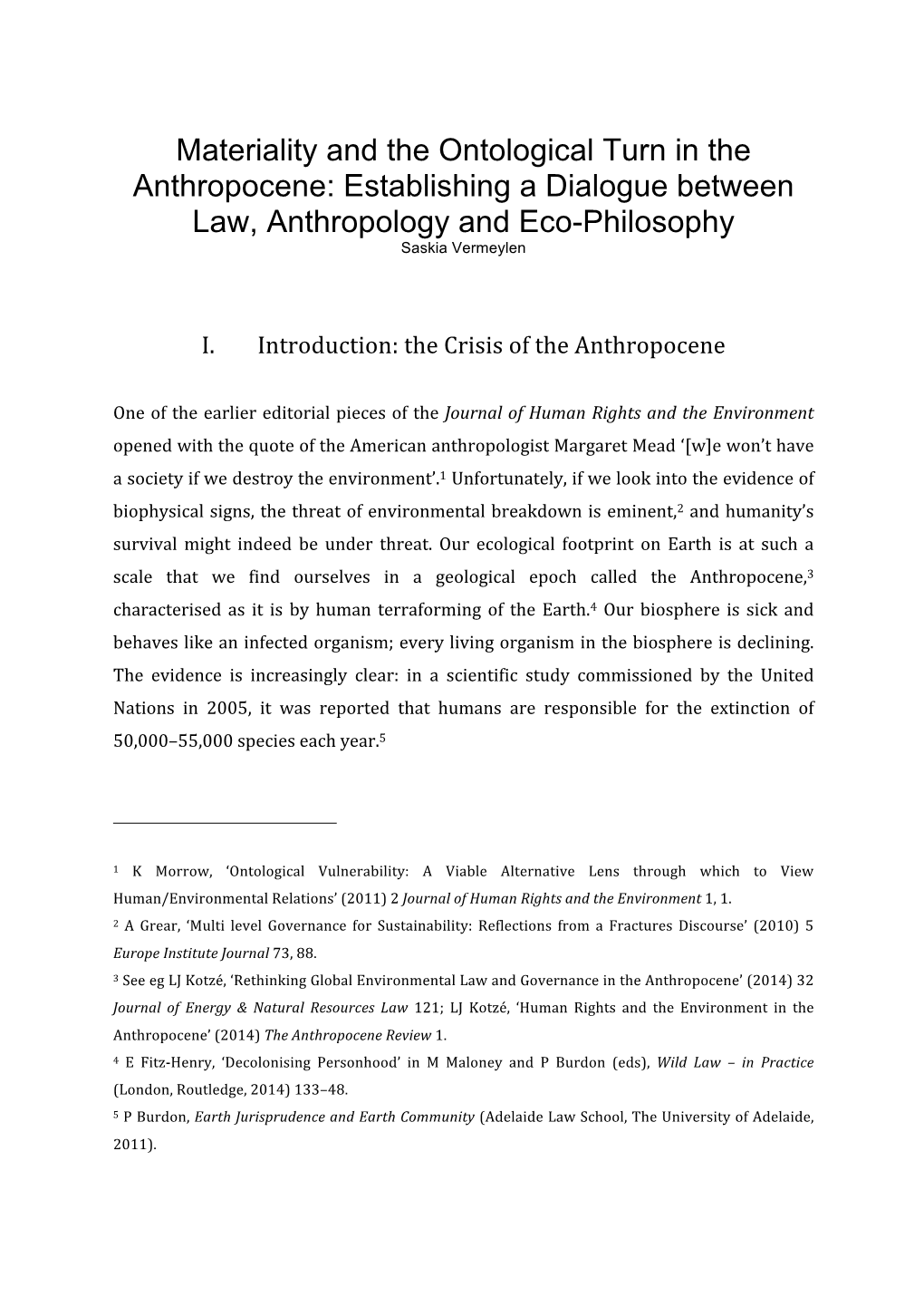 Materiality and the Ontological Turn in the Anthropocene: Establishing a Dialogue Between Law, Anthropology and Eco-Philosophy Saskia Vermeylen