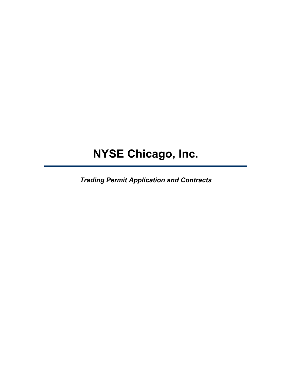 NYSE Chicago Trading Permit Application - November 2019 APPLICATION CHECKLIST DOCUMENTATION CHECKLIST for NYSE CHICAGO APPLICANTS