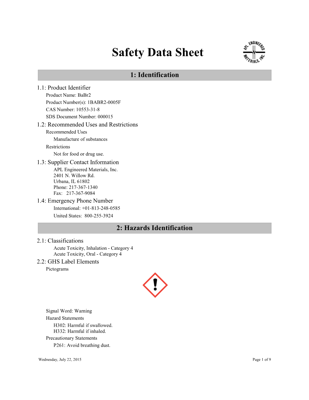 10553-31-8 SDS Document Number: 000015 1.2: Recommended Uses and Restrictions Recommended Uses Manufacture of Substances Restrictions Not for Food Or Drug Use