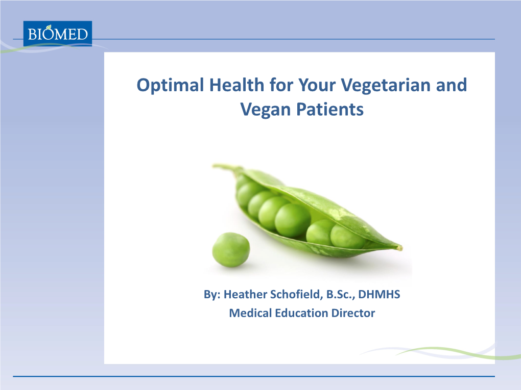 Or Those Wishing to Become Vegetarian Or Vegan) to Obtain and Maintain Optimal Health Through Their Diet
